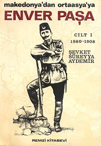 Enver Paşa (Cilt 1) Makedonya'dan Ortaasya'ya kitap kapağı