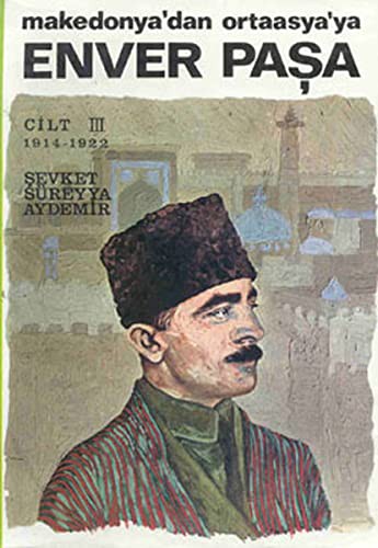 Enver Paşa (Cilt 3) Makedonya'dan Ortaasya'ya kitap kapağı