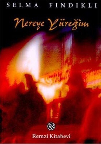 Nereye Yüreğim kitap kapağı