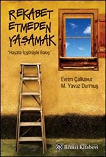 Rekabet Etmeden Yaşamak & Hayata İçgörüyle Bakış kitap kapağı
