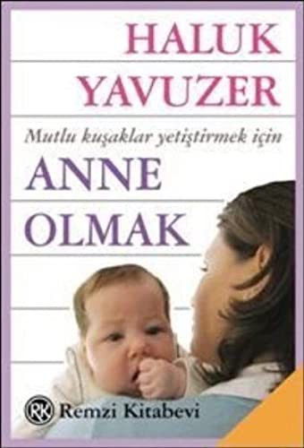Anne Olmak & Mutlu Kuşaklar Yetiştirmek İçin kitap kapağı