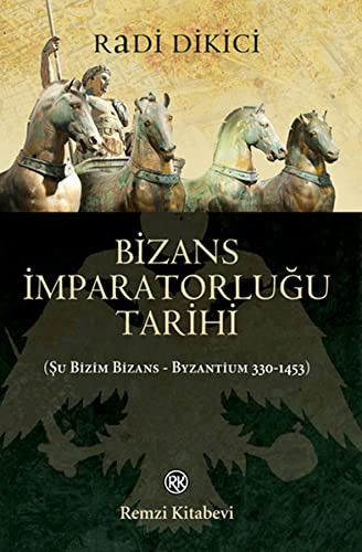 Bizans İmparatorluğu Tarihi & Şu Bizim Bizans - Byzantium 330-1453) kitap kapağı