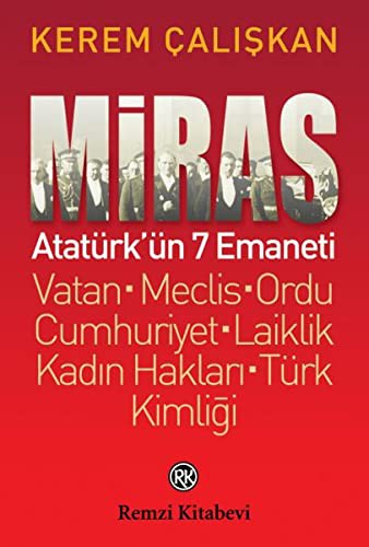 Miras: Atatürk’ün 7 Emaneti & Vatan - Meclis - Ordu - Cumhuriyet - Laiklik - Kadın Hakları - Türk Kimliği kitap kapağı
