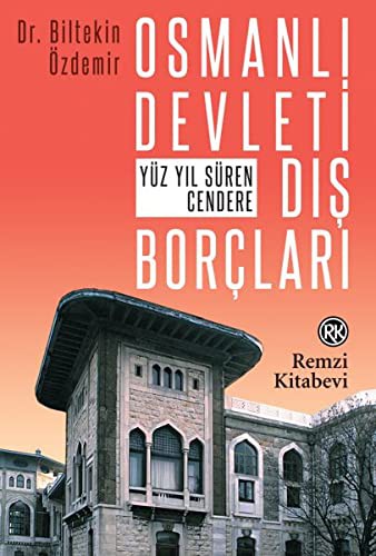 Osmanlı Devleti Dış Borçları & Yüz Yıl Süren Cendere kitap kapağı