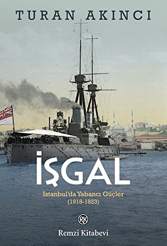 İşgal & İstanbul’da Yabancı Güçler (1918-1923) kitap kapağı