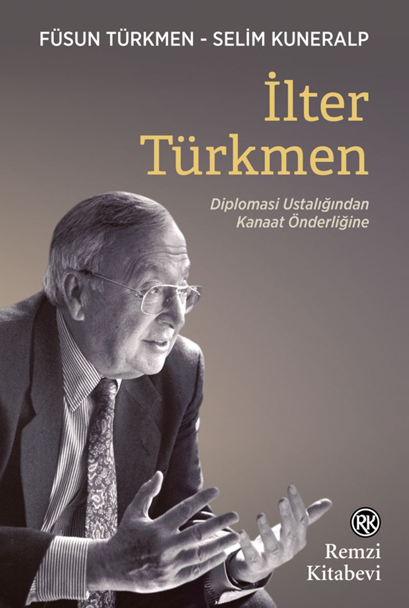İlter Türkmen Diplomasi Ustalığından Kanaat Önderliğine kitap kapağı