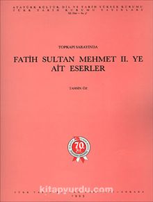 Topkapı Sarayı'nda Fatih Sultan Mehmet II.'ye Ait Eserler kitap kapağı