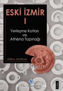 Eski İzmir 1 & Yerleşme Katları ve Athena Tapınağı kitap kapağı
