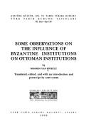 Some Observations On The Influence Of Byzantine Institutions On Ottoman Institutions kitap kapağı