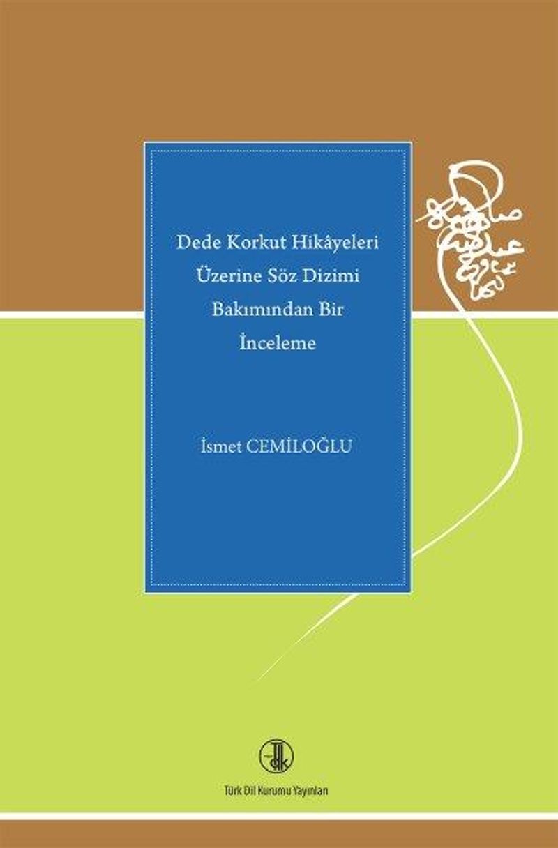 Dede Korkut Hikayeleri Üzerine Söz Dizimi Bakımından Bir İnceleme kitap kapağı