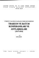 Trabzon ve Batum Konferansları ve Antlaşmaları (1917-1918) kitap kapağı