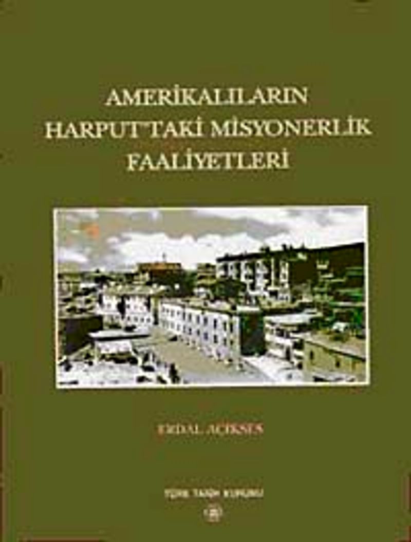 Amerikalıların Harput’taki Misyonerlik Faaliyetleri kitap kapağı