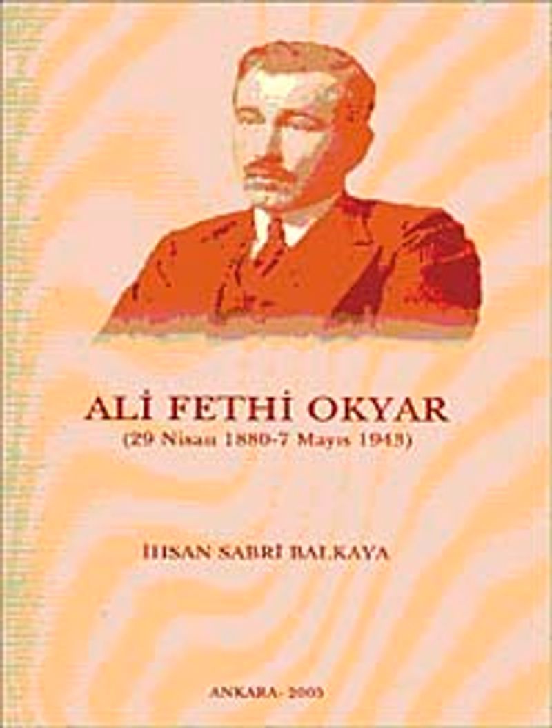 Ali Fethi Okyar 29 Nisan 1880 - 7 Mayıs 1943 kitap kapağı