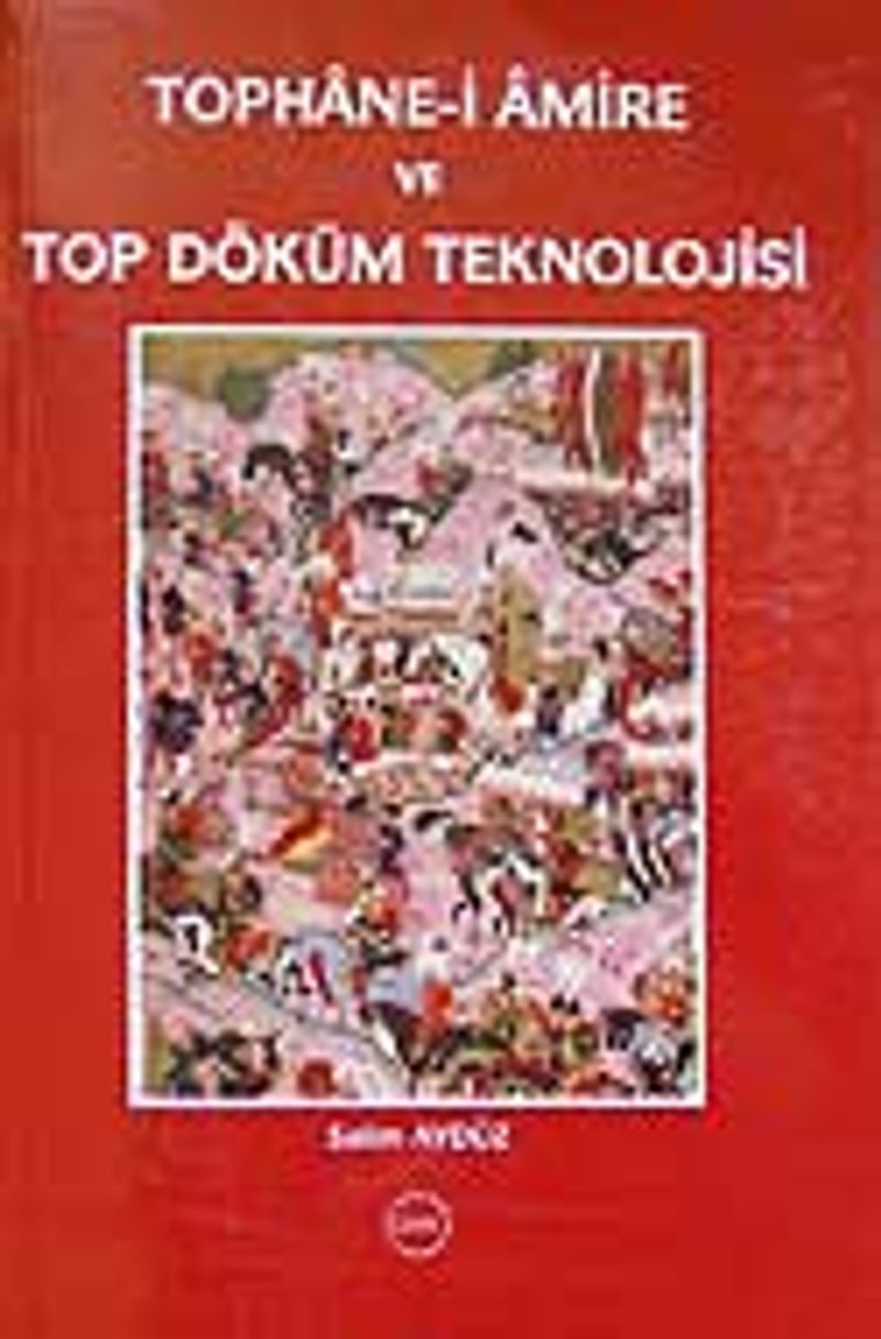 Tophane-i Amire ve Top Döküm Teknolojisi kitap kapağı