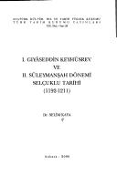 1. Gıyaseddin Keyhüsrev ve 2. Süleymanşah Dönemi Selçuklu Tarihi 1192 - 1211 kitap kapağı