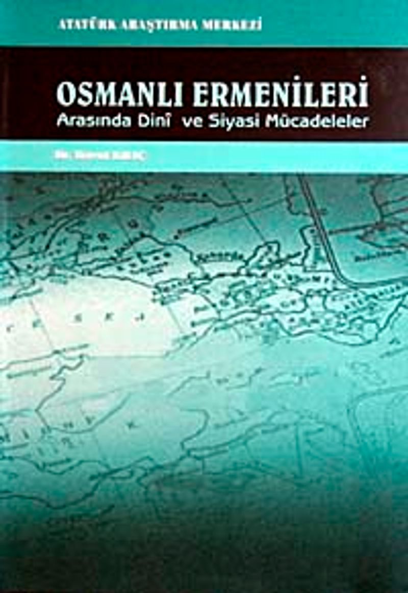 Osmanlı Ermenileri Arasında Dini ve Siyasi Mücadeleler kitap kapağı