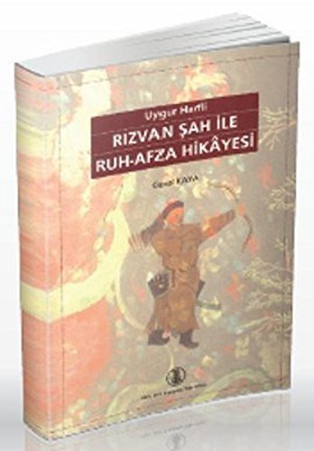 Uygur Harfli Rızvan Şah ile Ruh-Afza Hikayesi kitap kapağı