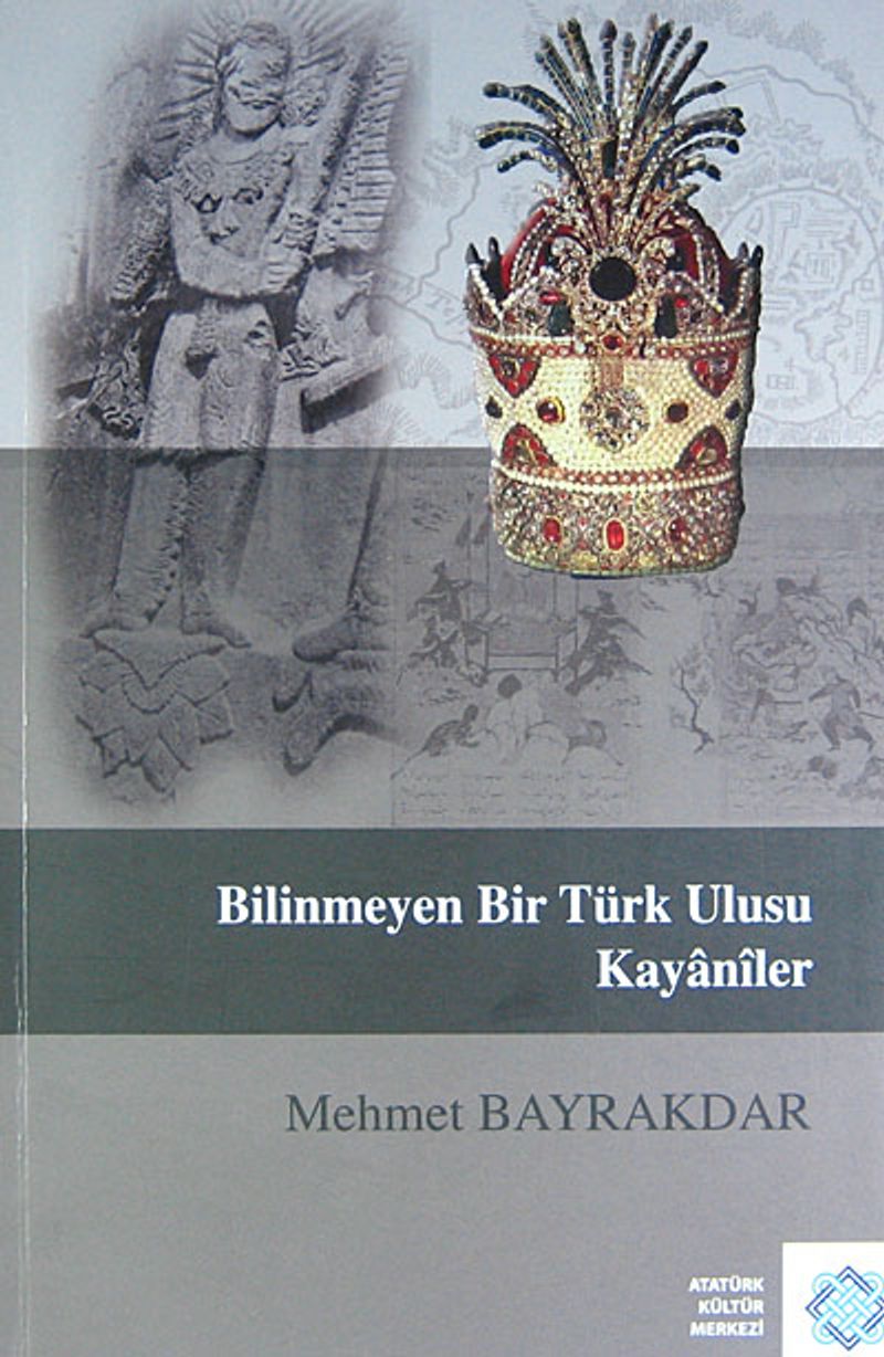 Bilinmeyen Bir Türk Ulusu Kayaniler kitap kapağı