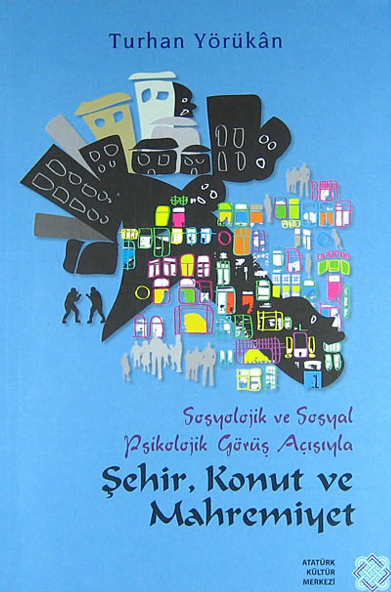 Sosyolojik ve Sosyal Psikolojik Görüş Açısıyla Şehir, Konut ve Mahremiyet kitap kapağı