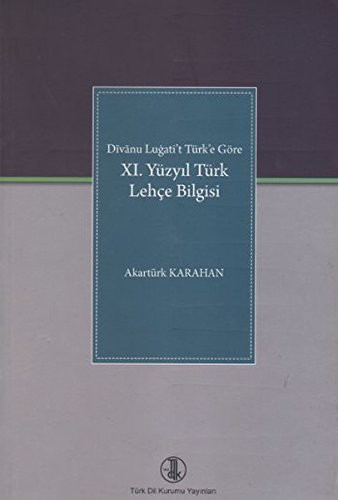 Divanu Lugati't Türk'e Göre: 11. Yüzyıl Türk Lehçe Bilgisi kitap kapağı