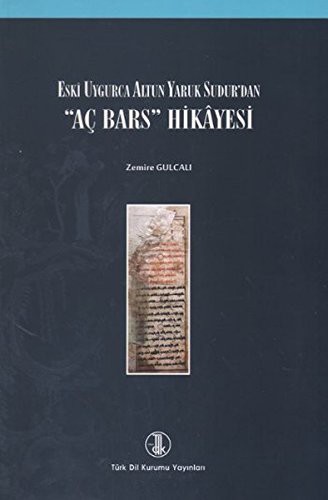 Eski Uygurca Altun Yaruk Sudur'dan Aç Bars Hikayesi kitap kapağı