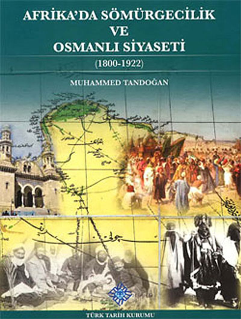 Afrikada Sömürgecilik ve Osmanlı Siyaseti (1800-1922) kitap kapağı