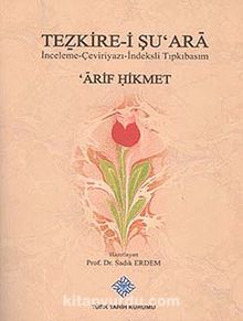 Tezkire-i Şu'ara & İnceleme-Çevri-İndeksli Tıpkıbasım Arif Hikmet kitap kapağı