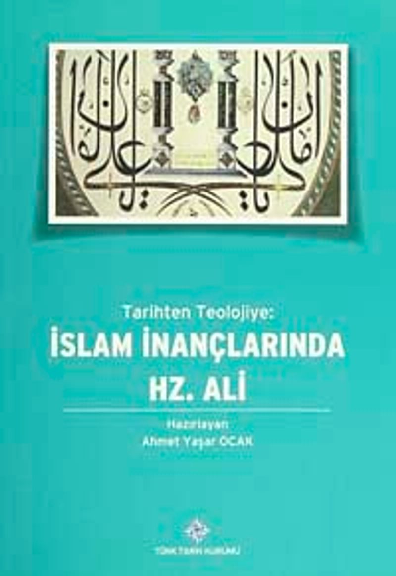 Tarihten Teolojiye: İslam İnançlarında Hz.Ali kitap kapağı