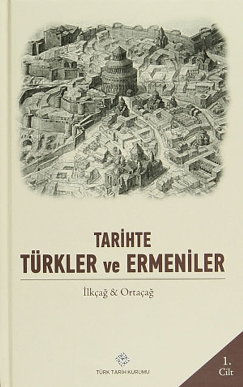 Tarihte Türkler ve Ermeniler 1.Cilt kitap kapağı