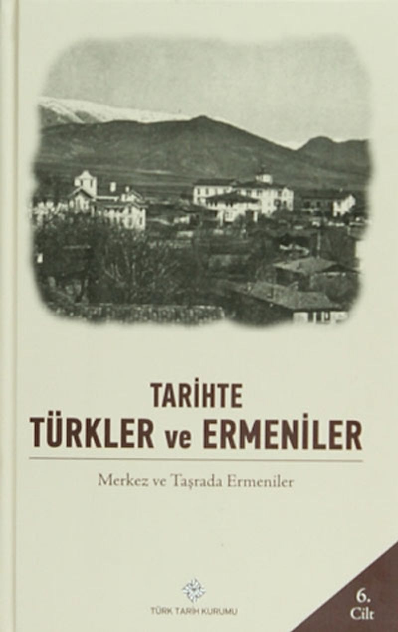 Tarihte Türkler ve Ermeniler 6.Cilt kitap kapağı