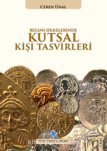 Bizans Sikkelerinde Kutsal Kişi Tasvirleri kitap kapağı
