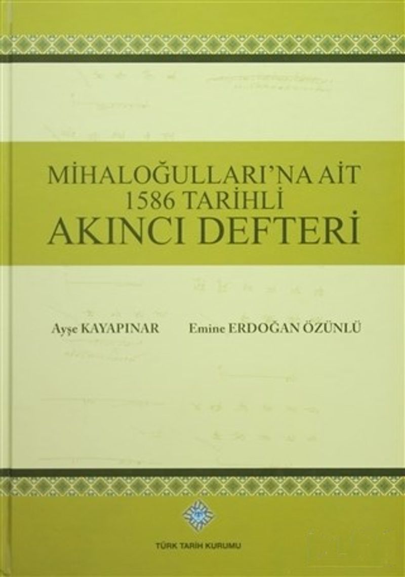 Mihaloğulları'na Ait 1586 Tarihli Akıncı Defteri (Ciltli) kitap kapağı