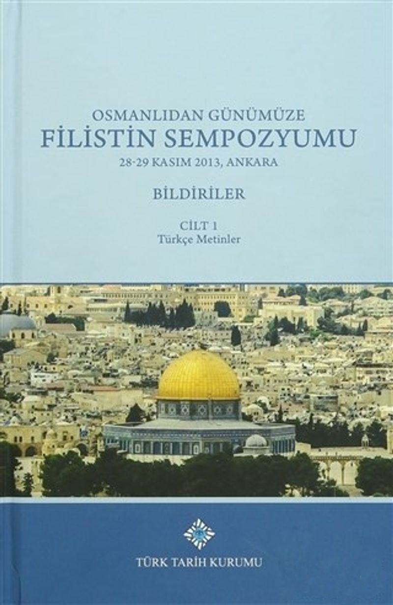 Osmanlıdan Günümüze Filistin Sempozyumu 28 -29 Kasım 2013, Ankara Bildiriler (3 Cilt Takım) kitap kapağı
