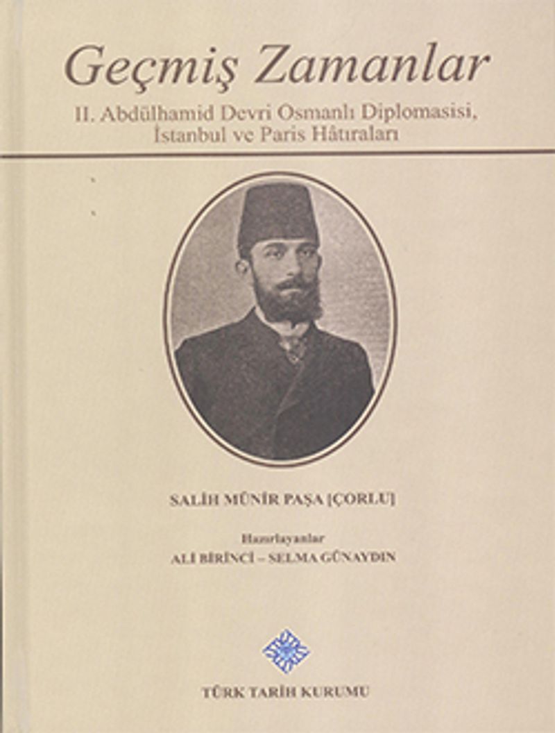 Geçmiş Zamanlar II. Abdülhamid Devri Osmanlı Diplomasisi, İstanbul ve Paris Hatıraları / 13-Z-195 kitap kapağı
