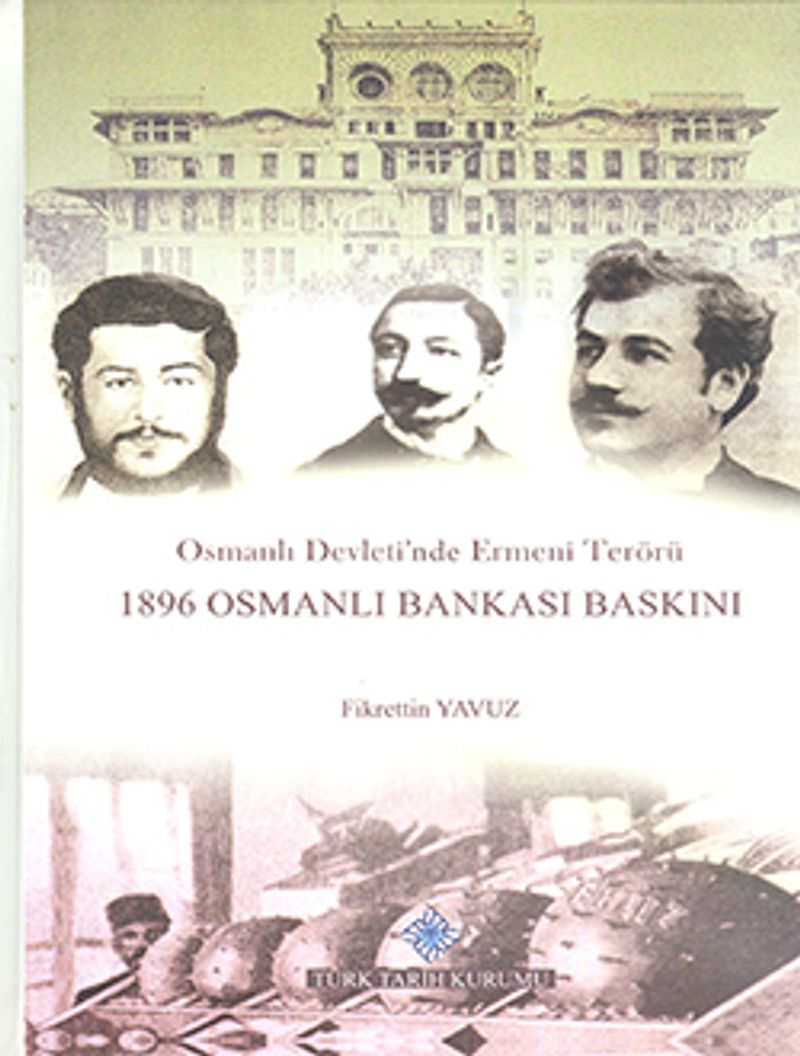 Osmanlı Devleti'nde Ermeni Terörü 1896 Osmanlı Bankası Baskını kitap kapağı