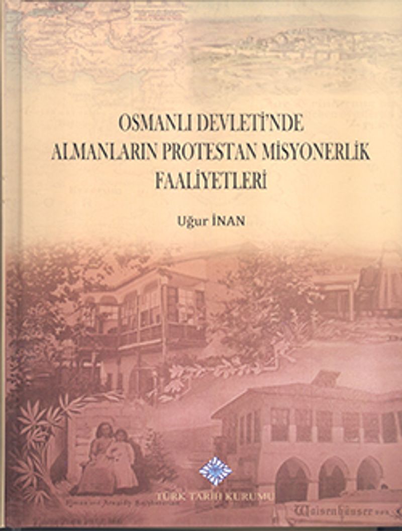 Osmanlı Devleti'nde Almanların Protestan Misyonerlik Faaliyetleri kitap kapağı