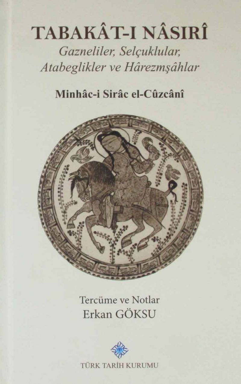 Tabakat-ı Nasıri Gazneliler, Selçuklular, Atabeglikler ve Harezmşahlar kitap kapağı