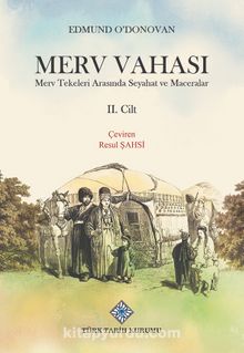 Merv Vahası Merv Tekeleri Arasında Seyahat ve Maceralar (II.Cilt) kitap kapağı