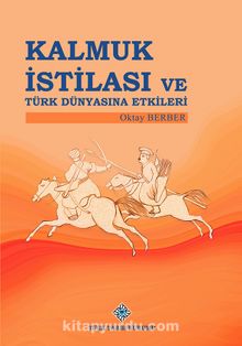 Kalmuk İstilası ve Türk Dünyasına Etkileri kitap kapağı