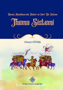 Bizans Anadolusu'nda Askeri ve İdari Bir Sistem 'Thema Sistemi' kitap kapağı