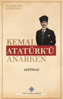 Kemal Atatürk'ü Anarken kitap kapağı