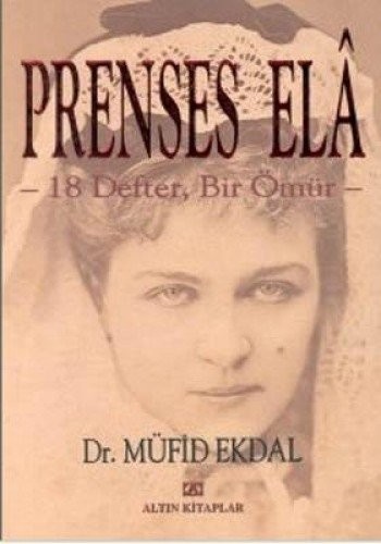 Prenses Ela -18 Defter ve Bir Ömür- / 13-F-31 kitap kapağı