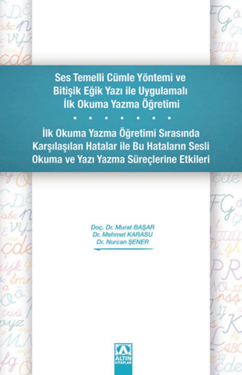Ses Temelli Cümle Yöntemi ve Bitişik Eğik Yazı ile Uygulamalı İlk Okuma Yazma Öğretimi kitap kapağı