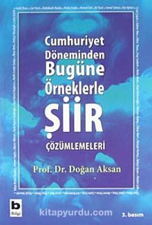 Cumhuriyet Döneminden Bugüne Örneklerle Şiir Çözümlemeleri kitap kapağı