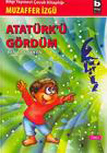 Atatürk'ü Gördüm (Ben Çocukken 1) kitap kapağı