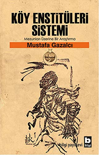 Köy Enstitüleri Sistemi & Mezunları Üzerine Bir Araştırma kitap kapağı