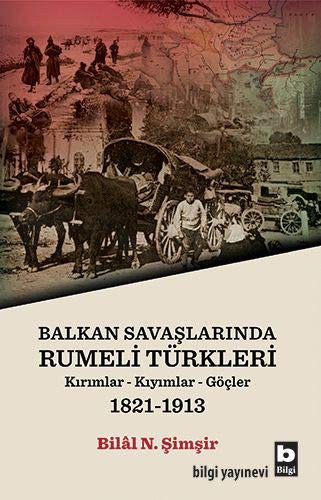 Balkan Savaşlarında Rumeli Türkleri & Kırımlar-Kıyımlar-Göçler (1821-1913) kitap kapağı