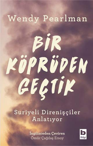 Bir Köprüden Geçtik & Suriyeli Direnişçiler Anlatıyor kitap kapağı