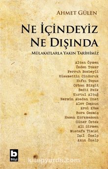 Ne İçindeyiz Ne Dışında & Mülakatlarla Yakın Tarihimiz kitap kapağı