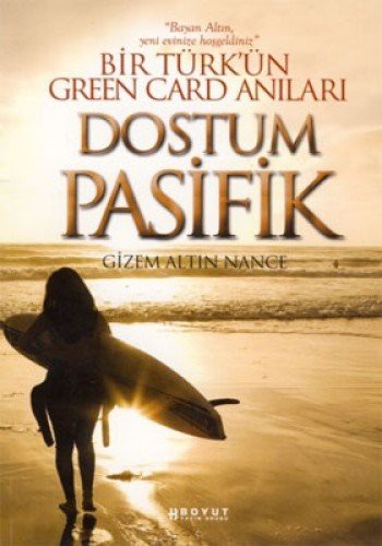 Dostum Pasifik Bir Türk'ün Green Card Anıları kitap kapağı